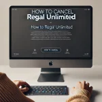 How to Cancel Regal Unlimited Subscription