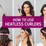 How to Use Heatless Curlers?