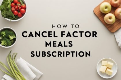 How to Cancel Factor Meals Subscription